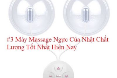 #3 Máy Massage Ngực Của Nhật Chất Lượng Tốt Nhất Hiện Nay