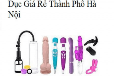 Top 3 Địa Chỉ Đồ Chơi Tình Dục Giá Rẻ Thành Phố Hà Nội