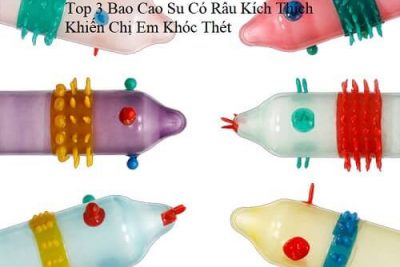 Top 3 Bao Cao Su Có Râu Kích Thích Khiến Chị Em Khóc Thét