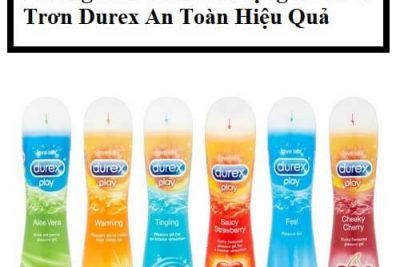 Hướng Dẫn Cách Sử Dụng Gel Bôi Trơn Durex An Toàn Hiệu Quả